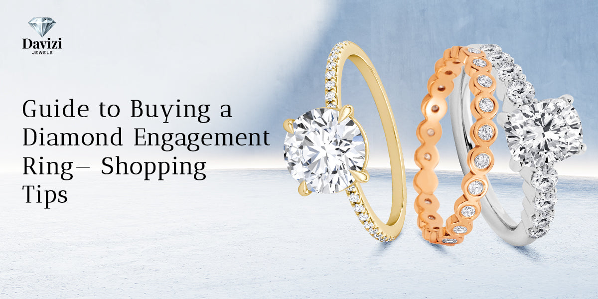 Guide to Buying a Diamond Engagement Ring— Shopping Tips